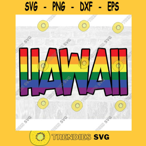 LGBT Pride Hawaii SVG Rainbow SVG Commercial Use Instant Download Printable Vector Clip Art Svg Eps Dxf Png Pdf