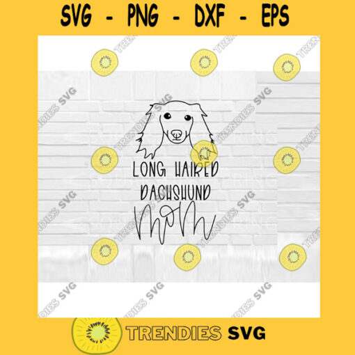 Long Haired Dachshund SVG Dog Mom SVG Long Haired Dachshund mom svg Hand Lettered SVG Dog svg files for Cricut svg png