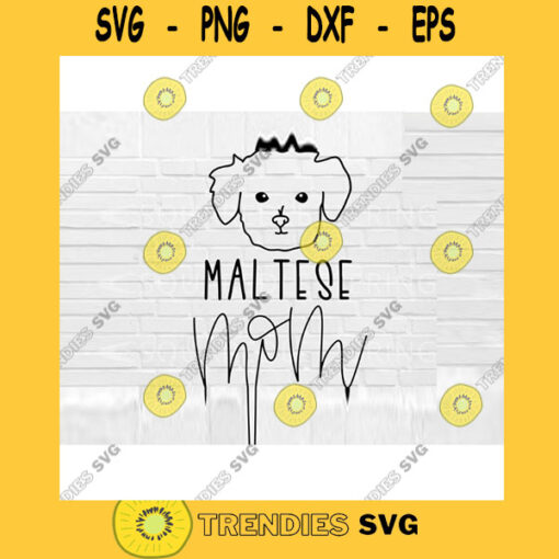 Maltese Mom SVG Dog Mom SVG Maltese svg Hand Lettered SVG Dog svg files for Cricut svg png