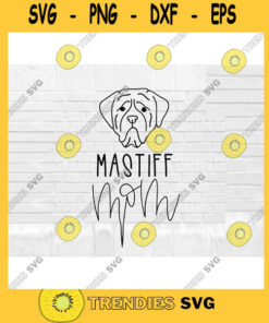 Mastiff Mom SVG Dog Mom SVG Mastiff Bulldog svg Hand Lettered SVG Dog svg files for Cricut svg png dxf
