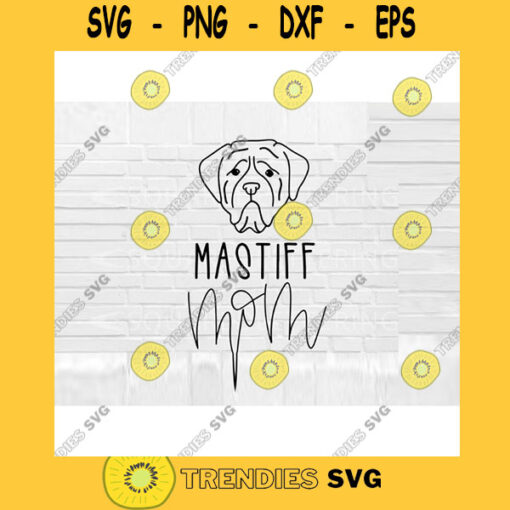 Mastiff Mom SVG Dog Mom SVG Mastiff Bulldog svg Hand Lettered SVG Dog svg files for Cricut svg png