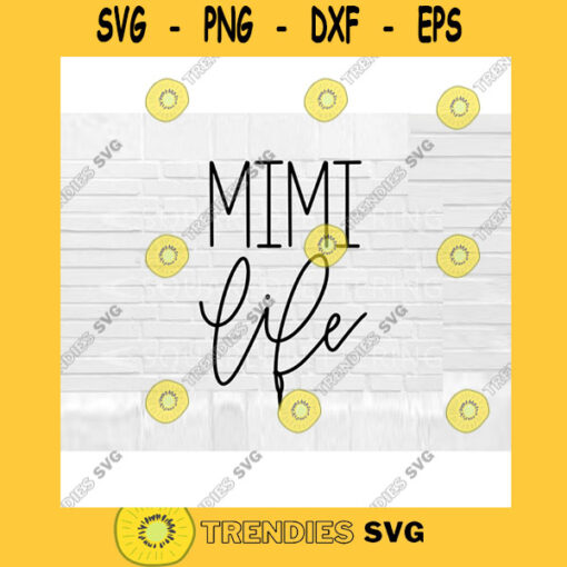 Mimi Life SVG Mimi SVG Grandma life SVG grandma quote svg svg files for Cricut svg files dxf png