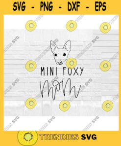 Mini Foxy Mom SVG Dog Mom SVG Mini Foxy svg Hand Lettered SVG Dog svg files for Cricut svg png dxf