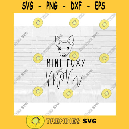 Mini Foxy Mom SVG Dog Mom SVG Mini Foxy svg Hand Lettered SVG Dog svg files for Cricut svg png