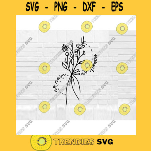 No Rain No Flowers SVG Hand Lettered SVG Inspirational svg floral svg floral cut files for cricut svg png