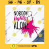 Nobody fights alone Pink Ribbon svg Queen African American africa png dxf eps jpeg png black cancer svg breast cancer svg woman svg