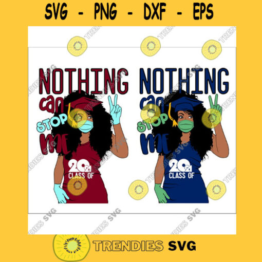 Nothing can stop me class of 2021 Black Woman SVG Graduation Svg Black and Educated Svg Fashion BAE Black Girl Magic burgundy color