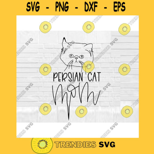 Persian Cat Mom SVG Cat mom SVG Persian svg Hand Lettered SVG Cat svg files for Cricut svg png