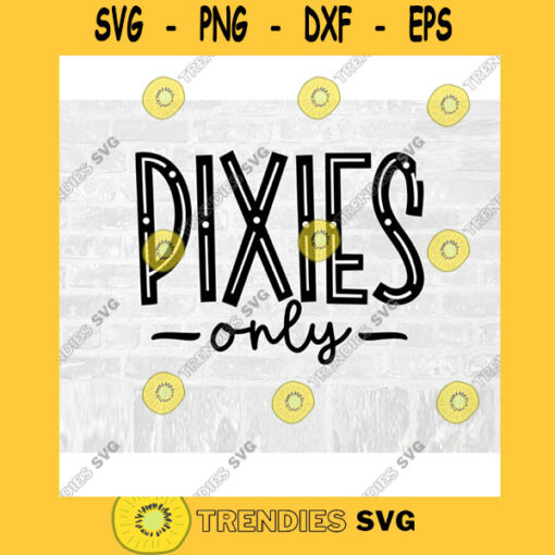 Pixies Only SVG Funny Doormat Commercial Use Instant Download Printable Vector Clip Art Svg Eps Dxf Png Pdf