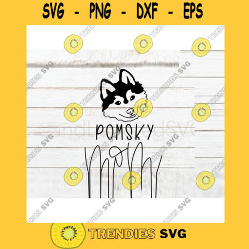 Pomsky SVG Dog Mom SVG Pomsky mom svg Hand Lettered SVG Dog svg files for Cricut svg png