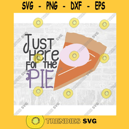 Pumpkin Pie SVG Here for Pie SVG Autumn Pie Svg Pumpkin Spice Svg Whipped Cream Svg Pie Svg Fall Food Svg Commercial Use Svg