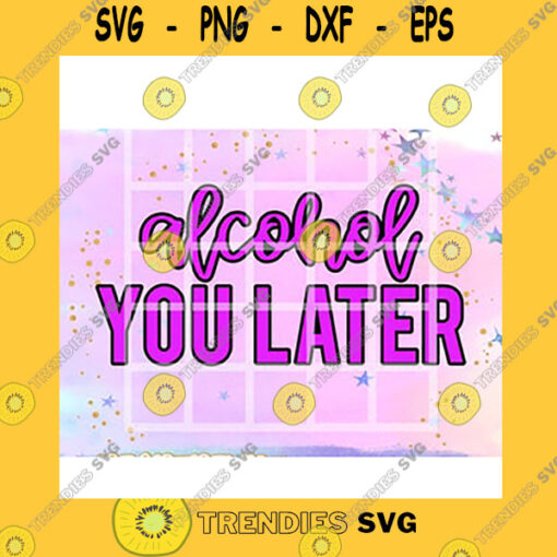 Quotation SVG Alcohol You Later