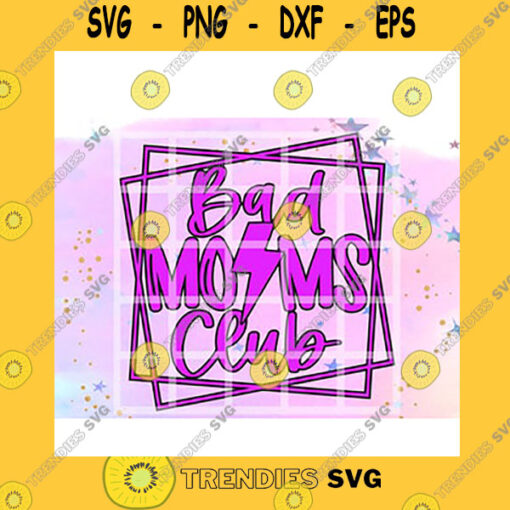 Quotation SVG Bad Moms Club Geometric Mom
