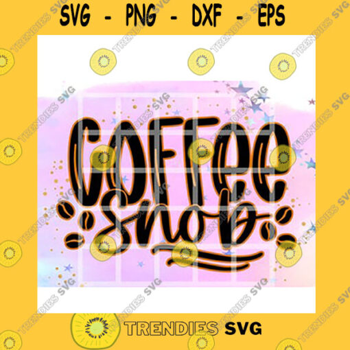 Quotation SVG Coffee Snob Coffee Beans Camping