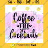 Quotation SVG Coffee Till Cocktails Camping Mug