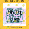 Quotation SVG Glitter Is The New Black Glitter