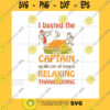 Quotation SVG I Basted The Turkey With Captain So We