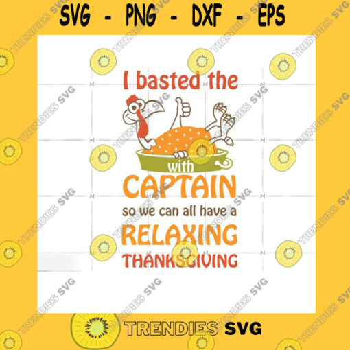Quotation SVG I Basted The Turkey With Captain So We