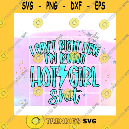 Quotation SVG I Cant Talk Right Now Im Doing Hot Girl