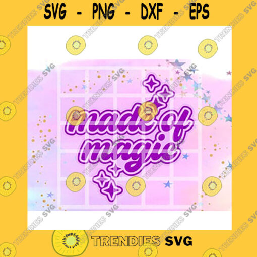 Quotation SVG Made Of Magic Practical Magic Witchy