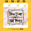 Quotation SVG New Year Same Hot Mess New Year