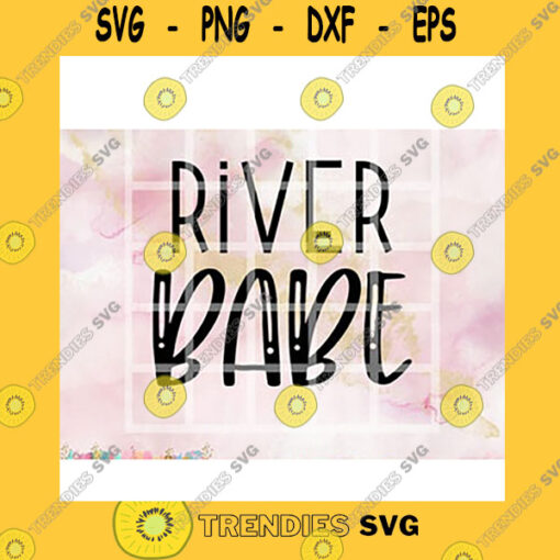 Quotation SVG River Babe River Life
