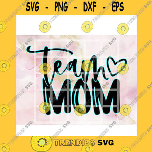 Quotation SVG Team Mom Sports Mom Team Mom