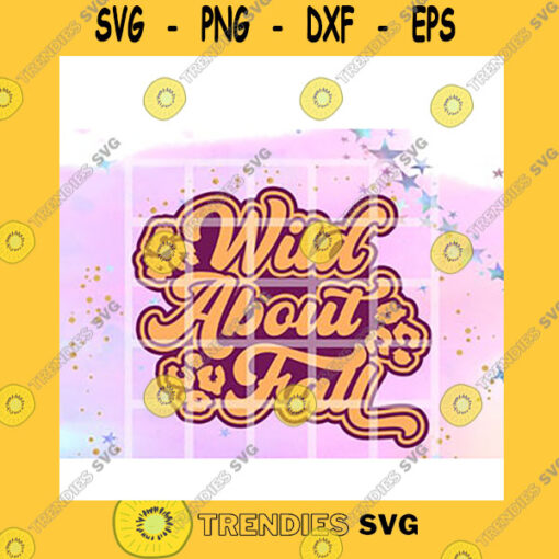 Quotation SVG Wild About Fall Hey There Pumpkin