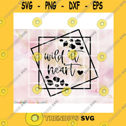 Quotation SVG Wild At Heart Wild And Free Boho