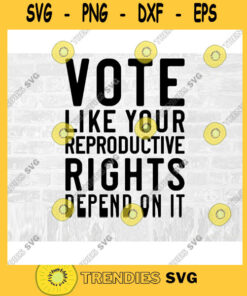 Reproductive Rights Pro Choice SVG Voting SVG Liberal Svg Biden Svg Voting Sticker Commercial Use Svg Printable Sticker