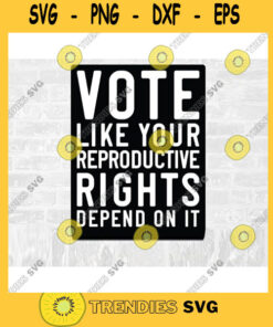 Reproductive Rights SVG My Body My Choice Voting SVG Liberal Svg Biden Svg Voting Sticker Commercial Use Svg Printable Sticker