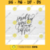 Saved By Grace and Coffee SVG coffee svg Christian svg coffee and Jesus svg coffee cut files svg dxf png