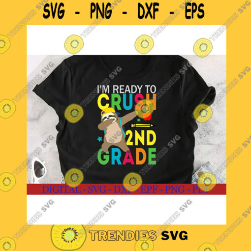 School SVG 2Nd Grade Dabbing Sloth Svg I39M Ready To Crush 2Nd Grade Svg Back To School Girls Boys Svg Digital Download File Svg Dxf Png Eps Pdf