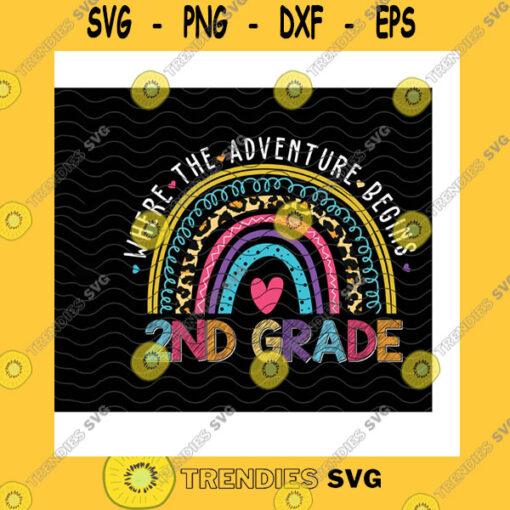 School SVG 2Nd Grade Where The Adventure Begins Rainbow Svg Back To School 1St Day Of School 2Nd Grade Kid Teacher Gifts
