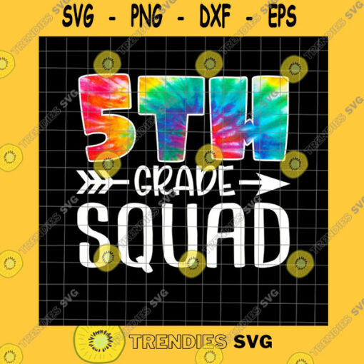 School SVG 5Th Grade Squad Png 5Th Grade Squad Tie Dye Back To School Teacher Student 5Th Grade Squad Back To School Png