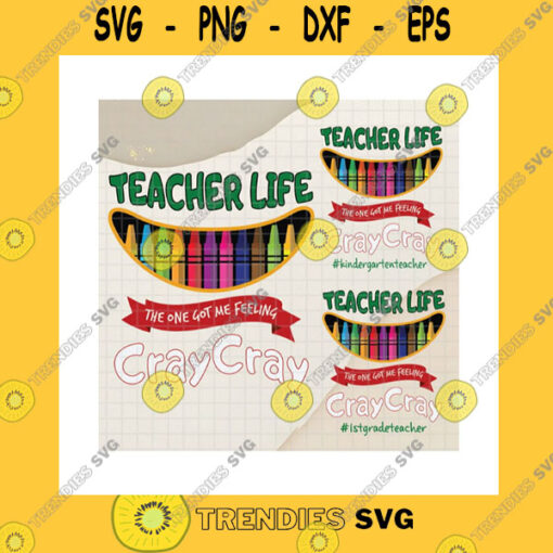 School SVG Bundle Teacher Life The One Got Me Feeling Cray Cray SvgPersonalized DesignCustom GradeTeacher Crayon SvgCricut