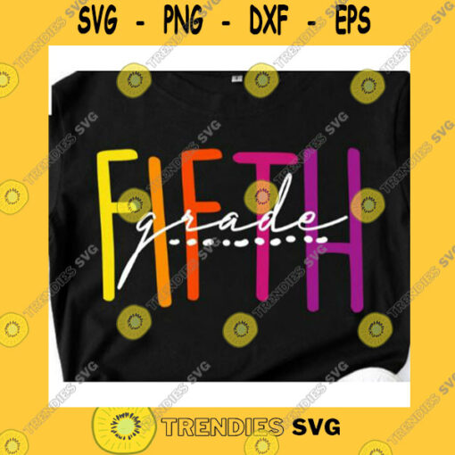 School SVG Fifth Grade Svg 5Th Grade Svg Back To School Svg School Shirt Svg Cricut Svg1St Day Of School Svg Fifth Grade Life SvgStudent Svg