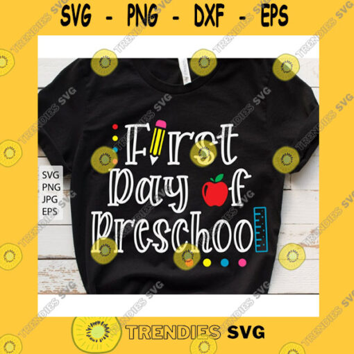 School SVG First Day Of Preschool Svg Preschool Svg Back To School Svg 1St Day Of School Cut Files School Shirt Design Preschool Teacher Svg File