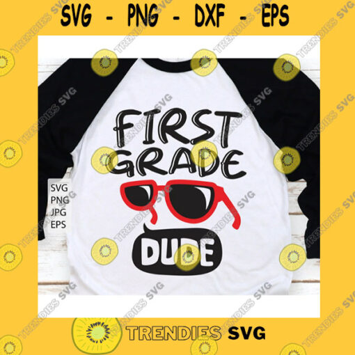 School SVG First Grade Dude Svg 1St Grade Svg Back To School Svg 1St Grade Dude Svg First Grade Quote Svg First Day Of School Svg For Cricut