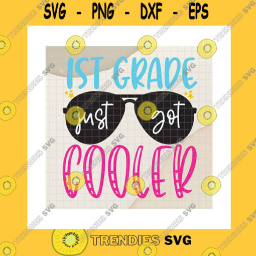 School SVG First Grade Just Got Cooler SvgPersonalized DesignCustom GradeBack To SchoolTeacher GiftCustom Grade GiftCricut
