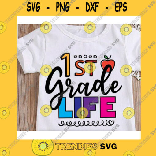 School SVG First Grade Life Svg 1St Grade Life SvgBack To School SvgStudent SvgCricut Svg1St Day Of School SvgSilhouetteFirst Day Of School Svg