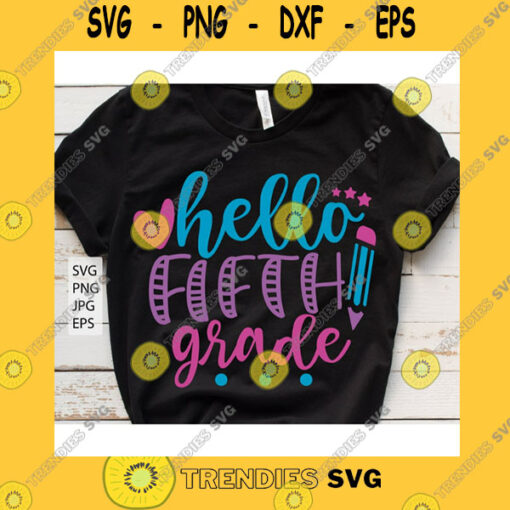 School SVG Hello Fifth Grade Svg 5Th Grade Svg Back To School Svg Preschool Teacher Svg 1St Day Of School Svg School Shirt Svg Files For Cricut
