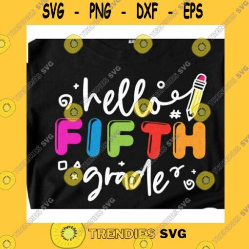 School SVG Hello Fifth Grade Svg 5Th Grade Svg Back To School Svg School Shirt Svg Cricut SvgFifth Grade TimeSilhouette First Day Of School Svg