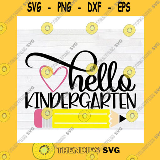 School SVG Hello Kindergarten First Day Of School Teacher Students Gift Svg Png Eps