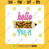 School SVG Hello Pre K Png Hello Pre K Leopard Cheetah Print Png Pre K Png Pre Kindergarten Png Back To School Png First Day Of School Pencil Png