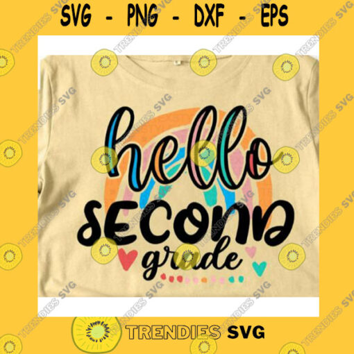 School SVG Hello Second Grade SvgSecond Grade Rainbow Svg2Nd Grade SvgBack To School SvgSchool Shirt SvgCricut1St Day Of School SvgFirst Day Svg