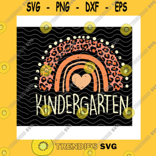 School SVG Kindergarten Leopard Rainbow Svg Back To School 1St Day Of School Hello Kindergarten Kinder KidTeacher Gifts