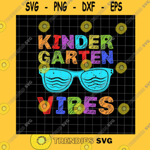 School SVG Kindergarten Vibes Svg Kindergartenr Quote Svg Back To School Kindergarten Svg Cricut And Silhouette