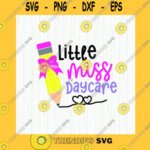 School SVG Little Miss Daycare Svg First Day Of School Svg Back To School Svg Daycare Svg Girls Shirt Design Cricut Instant Download