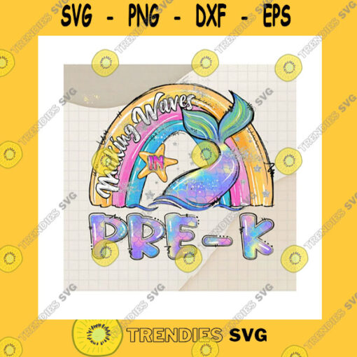 School SVG Making Waves In Pre K SvgBack To SchoolFirst Day Of SchoolRainbow Mermaid SquadPre SchoolKindergarten Girl GiftPng Sublimation Print